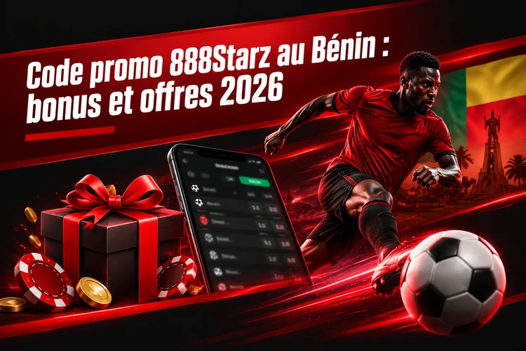 Code promo 888Starz au Bénin : bonus et offres 2026